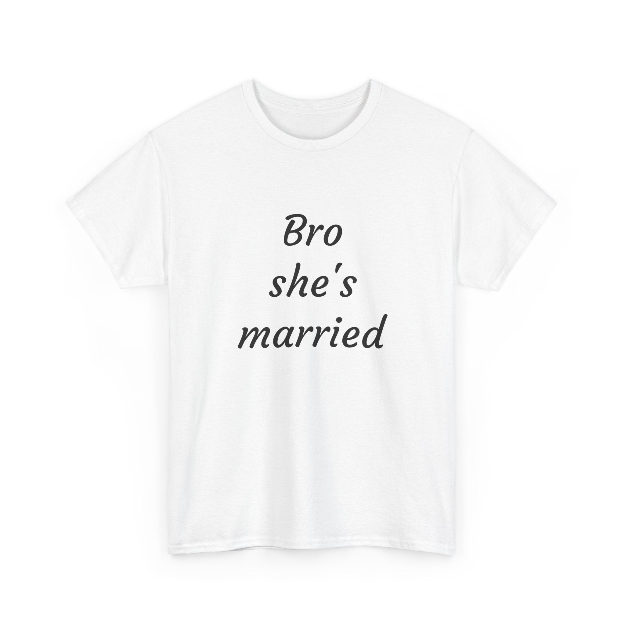 T-Shirt — "Bro She's Married" Minimalist Bachelorette Party Tee
