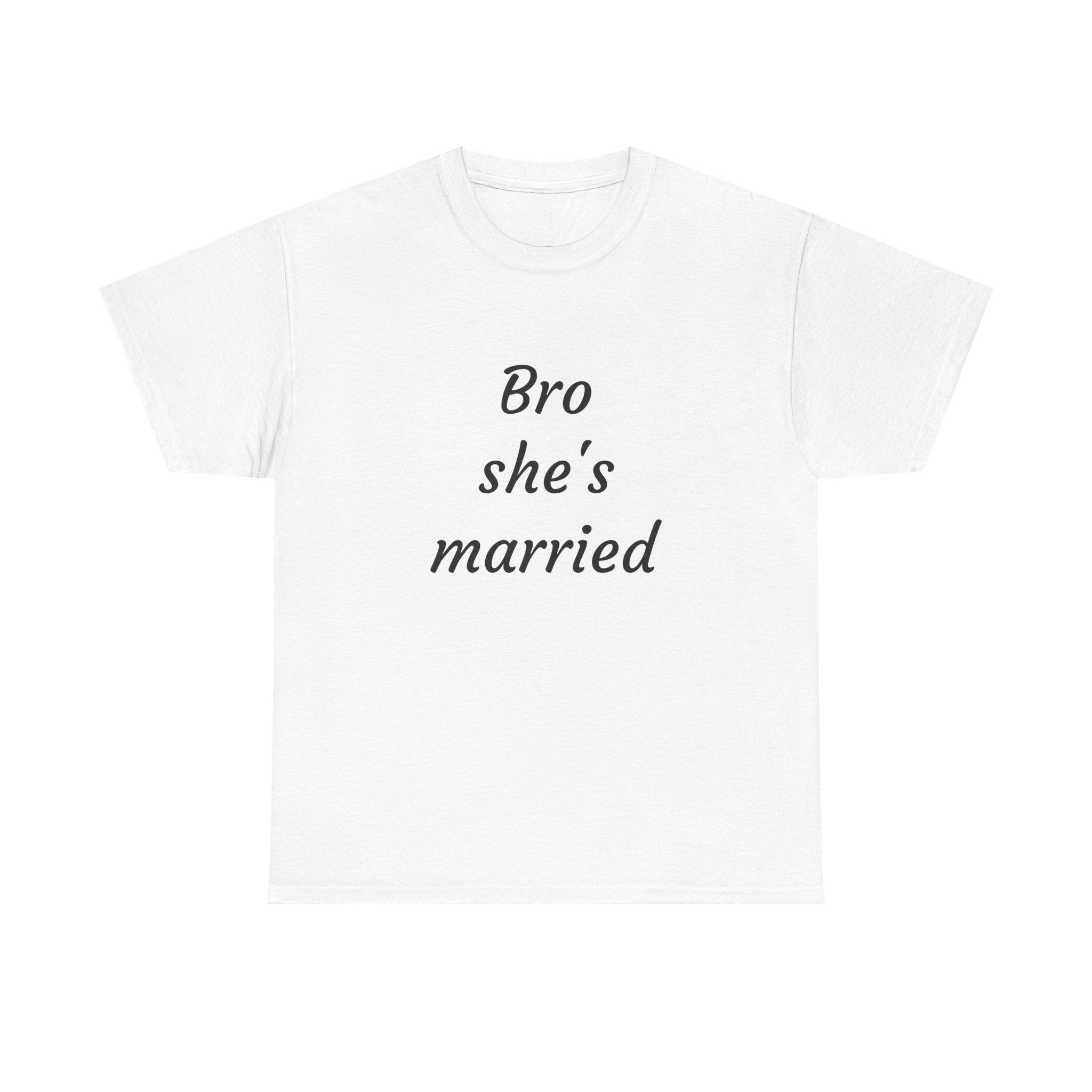 T-Shirt — "Bro She's Married" Minimalist Bachelorette Party Tee