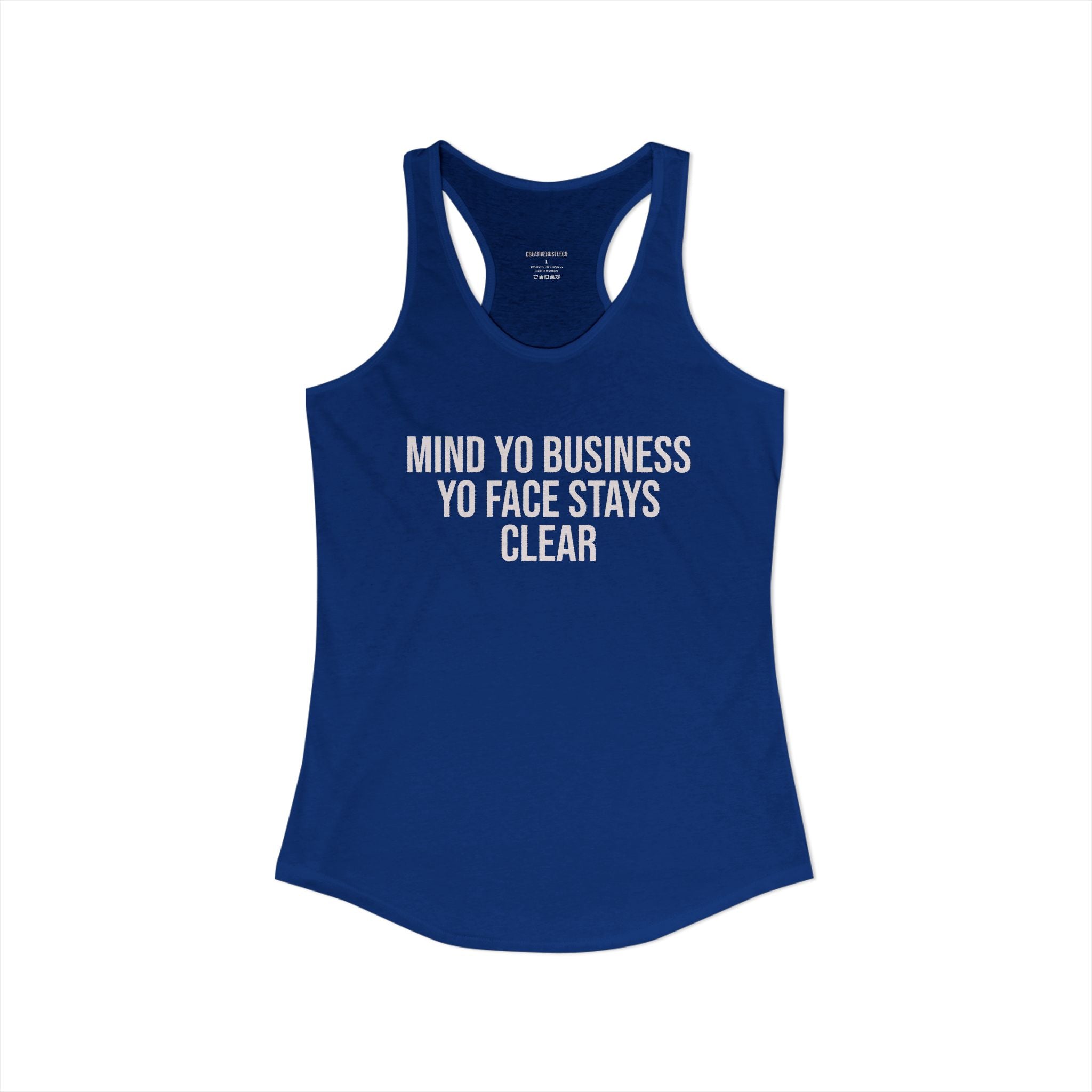 Mind Yo Business. Yo Face Stay Clear.